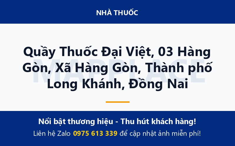 Quầy Thuốc Đại Việt, 03 Hàng Gòn, Xã Hàng Gòn, Thành phố Long Khánh, Đồng Nai