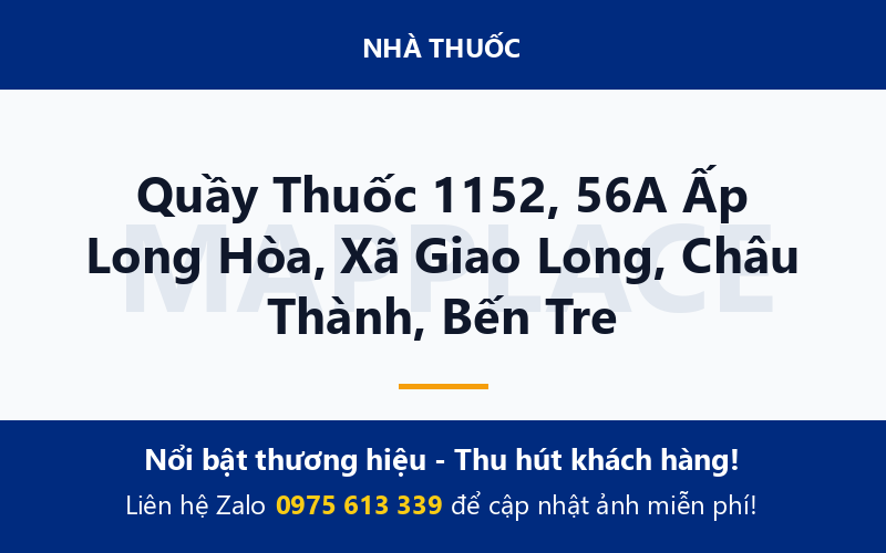 Quầy Thuốc 1152, 56A Ấp Long Hòa, Xã Giao Long, Châu Thành, Bến Tre