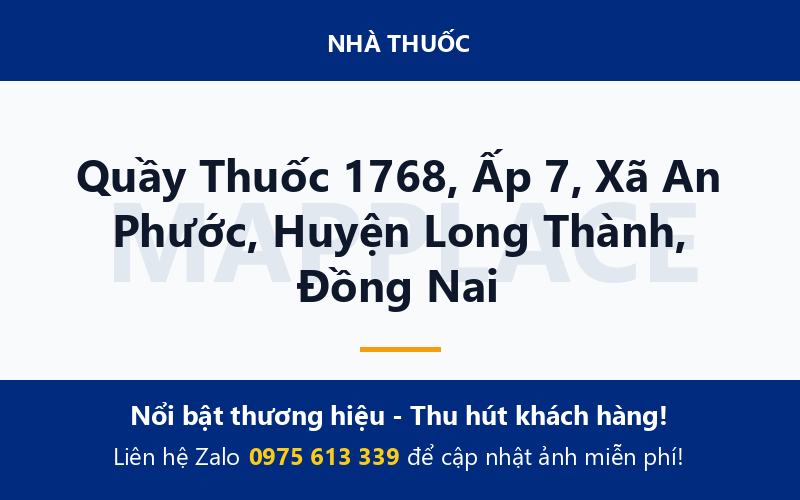 Quầy Thuốc 1768, Ấp 7, Xã An Phước, Huyện Long Thành, Đồng Nai