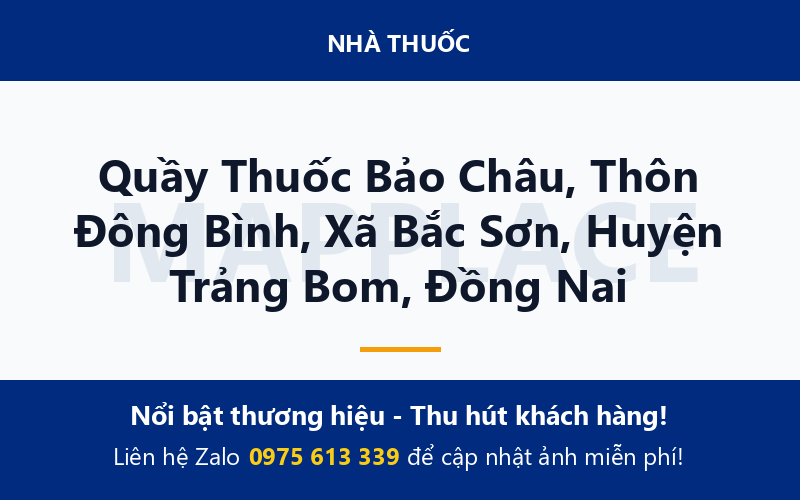 Quầy Thuốc Bảo Châu, Thôn Đông Bình, Xã Bắc Sơn, Huyện Trảng Bom, Đồng Nai