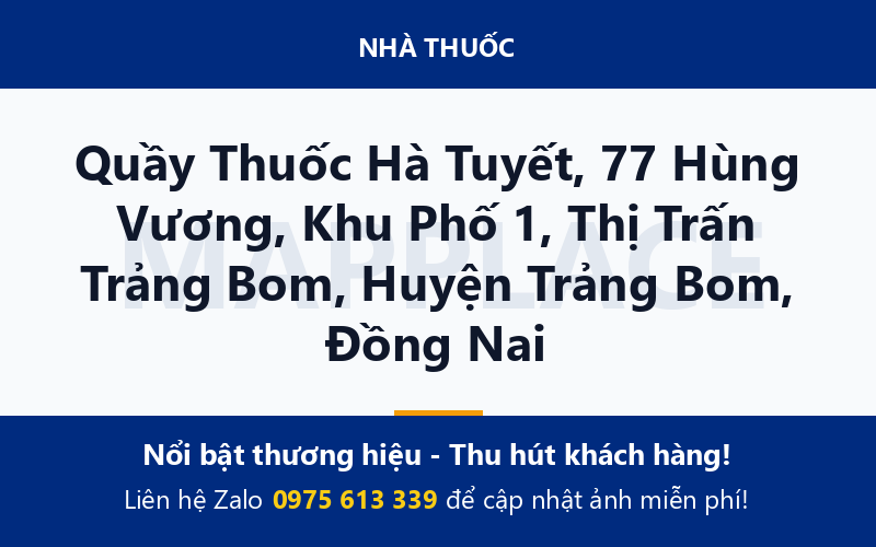 Quầy Thuốc Hà Tuyết, 77 Hùng Vương, Khu Phố 1, Thị Trấn Trảng Bom, Huyện Trảng Bom, Đồng Nai