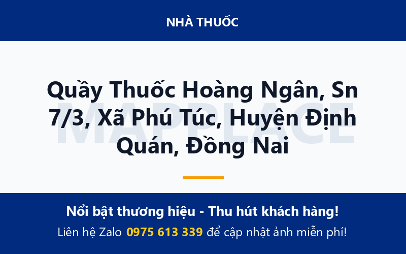Quầy Thuốc Hoàng Ngân, Sn 7/3, Xã Phú Túc, Huyện Định Quán, Đồng Nai