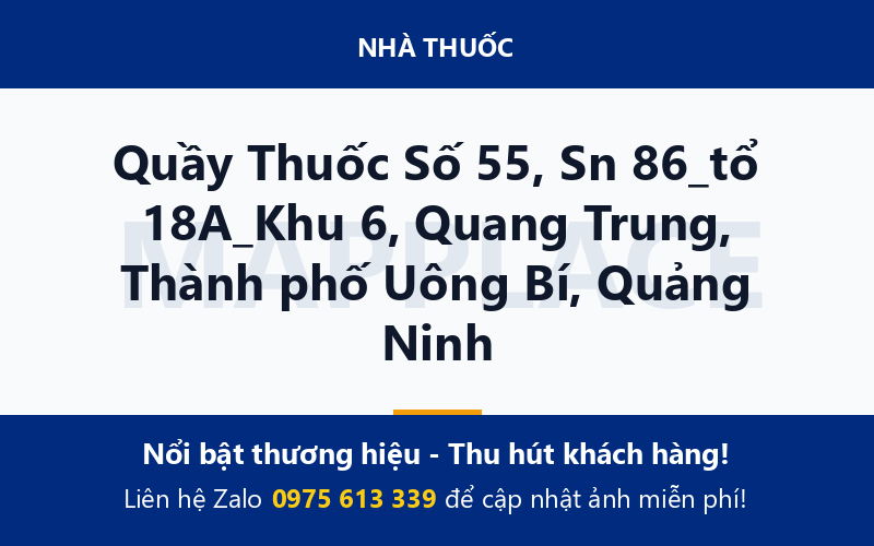 Quầy Thuốc Số 55, Sn 86_tổ 18A_Khu 6, Quang Trung, Thành phố Uông Bí, Quảng Ninh