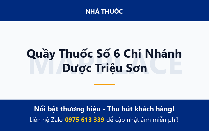 Quầy Thuốc Số 6 Chi Nhánh Dược Triệu Sơn