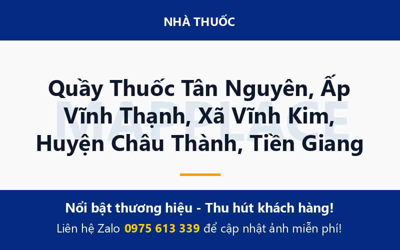 Quầy Thuốc Tân Nguyên, Ấp Vĩnh Thạnh, Xã Vĩnh Kim, Huyện Châu Thành, Tiền Giang