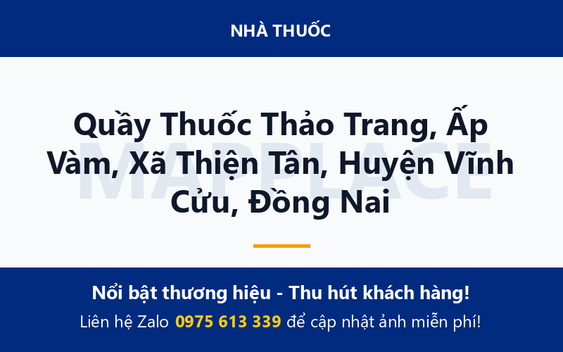 Quầy Thuốc Thảo Trang, Ấp Vàm, Xã Thiện Tân, Huyện Vĩnh Cửu, Đồng Nai