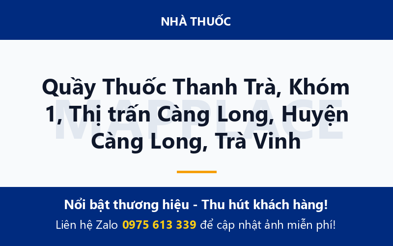 Quầy Thuốc Thanh Trà, Khóm 1, Thị trấn Càng Long, Huyện Càng Long, Trà Vinh