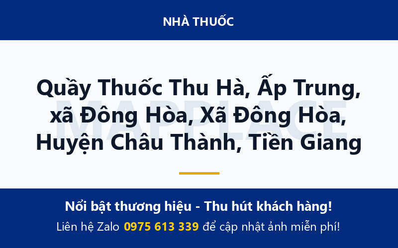 Quầy Thuốc Thu Hà, Ấp Trung, xã Đông Hòa, Xã Đông Hòa, Huyện Châu Thành, Tiền Giang