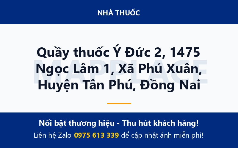 Quầy thuốc Ý Đức 2, 1475 Ngọc Lâm 1, Xã Phú Xuân, Huyện Tân Phú, Đồng Nai