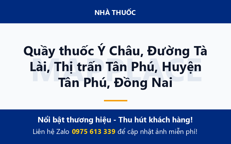 Quầy thuốc Ý Châu, Đường Tà Lài, Thị trấn Tân Phú, Huyện Tân Phú, Đồng Nai