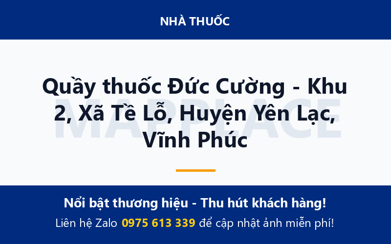 Quầy thuốc Đức Cường - Khu 2, Xã Tề Lỗ, Huyện Yên Lạc, Vĩnh Phúc