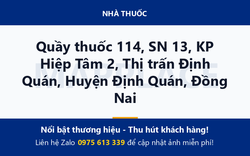 Quầy thuốc 114, SN 13, KP Hiệp Tâm 2, Thị trấn Định Quán, Huyện Định Quán, Đồng Nai