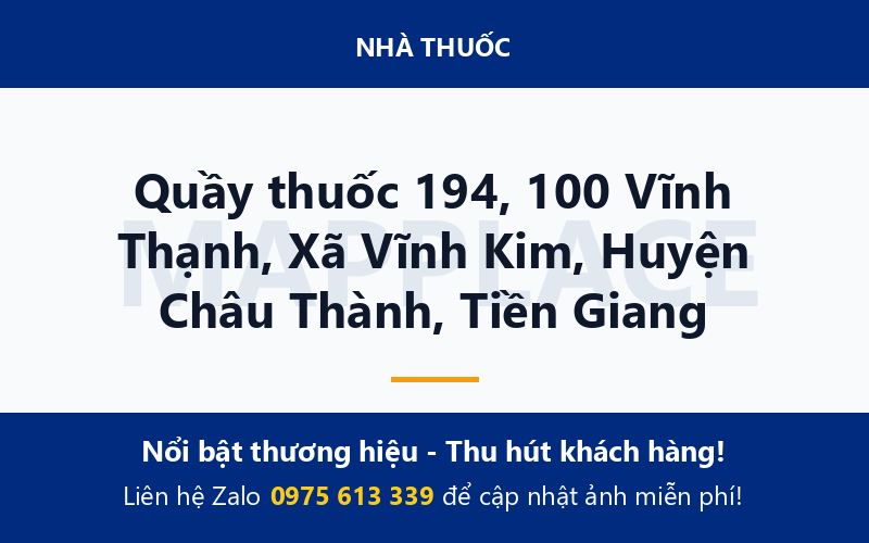 Quầy thuốc 194, 100 Vĩnh Thạnh, Xã Vĩnh Kim, Huyện Châu Thành, Tiền Giang