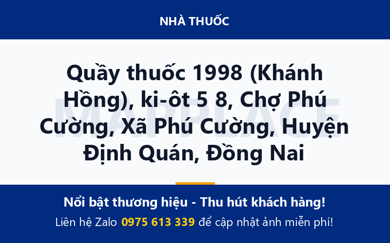 Quầy thuốc 1998 (Khánh Hồng), ki-ôt 5 8, Chợ Phú Cường, Xã Phú Cường, Huyện Định Quán, Đồng Nai