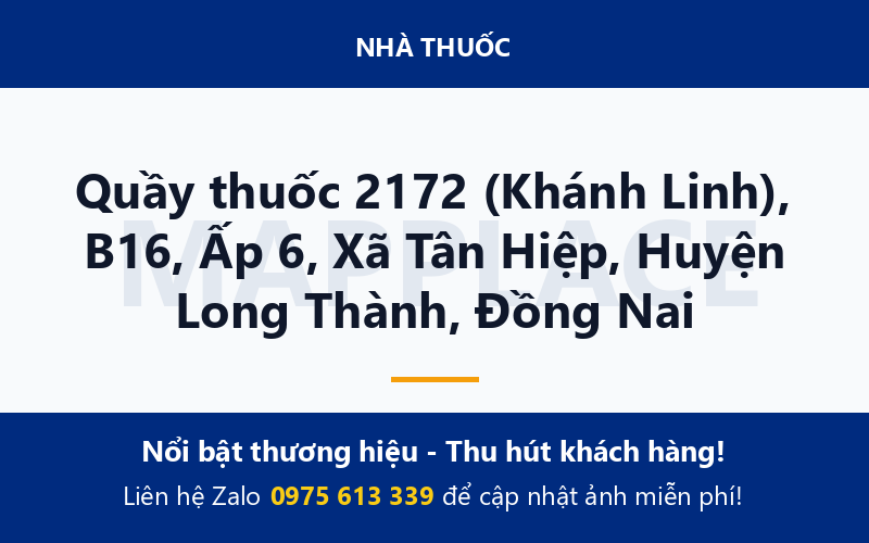 Quầy thuốc 2172 (Khánh Linh), B16, Ấp 6, Xã Tân Hiệp, Huyện Long Thành, Đồng Nai