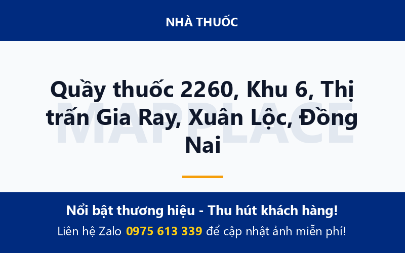 Quầy thuốc 2260, Khu 6, Thị trấn Gia Ray, Xuân Lộc, Đồng Nai