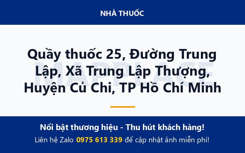 Quầy thuốc 25, Đường Trung Lập, Xã Trung Lập Thượng, Huyện Củ Chi, TP Hồ Chí Minh