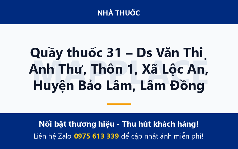 Quầy thuốc 31 – Ds Văn Thị Anh Thư, Thôn 1, Xã Lộc An, Huyện Bảo Lâm, Lâm Đồng