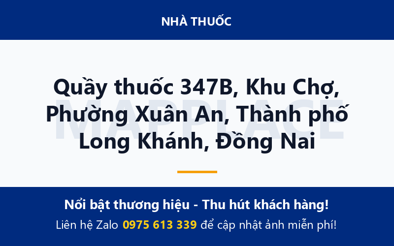 Quầy thuốc 347B, Khu Chợ, Phường Xuân An, Thành phố Long Khánh, Đồng Nai