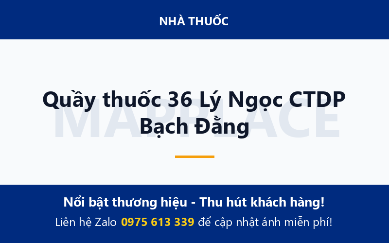 Quầy thuốc 36 Lý Ngọc CTDP Bạch Đằng