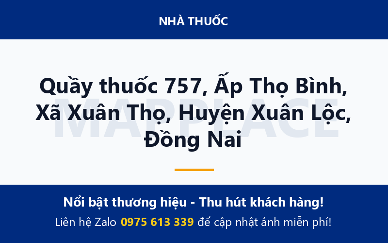 Quầy thuốc 757, Ấp Thọ Bình, Xã Xuân Thọ, Huyện Xuân Lộc, Đồng Nai