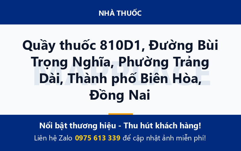 Quầy thuốc 810D1, Đường Bùi Trọng Nghĩa, Phường Trảng Dài, Thành phố Biên Hòa, Đồng Nai