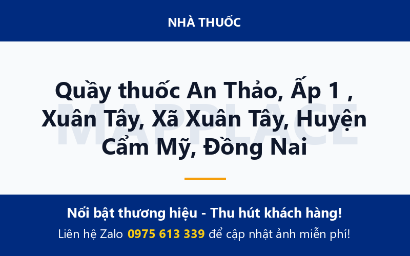 Quầy thuốc An Thảo, Ấp 1 , Xuân Tây, Xã Xuân Tây, Huyện Cẩm Mỹ, Đồng Nai