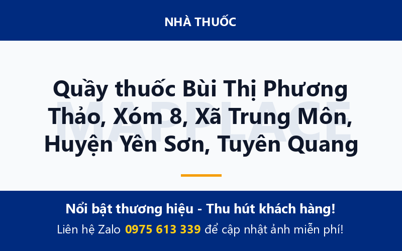 Quầy thuốc Bùi Thị Phương Thảo, Xóm 8, Xã Trung Môn, Huyện Yên Sơn, Tuyên Quang