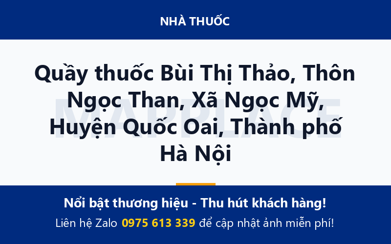 Quầy thuốc Bùi Thị Thảo, Thôn Ngọc Than, Xã Ngọc Mỹ, Huyện Quốc Oai, Thành phố Hà Nội