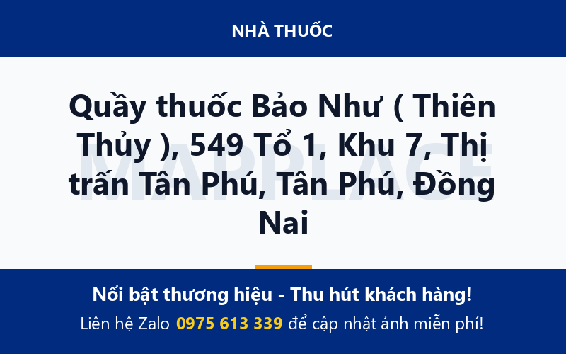 Quầy thuốc Bảo Như ( Thiên Thủy ), 549 Tổ 1, Khu 7, Thị trấn Tân Phú, Tân Phú, Đồng Nai