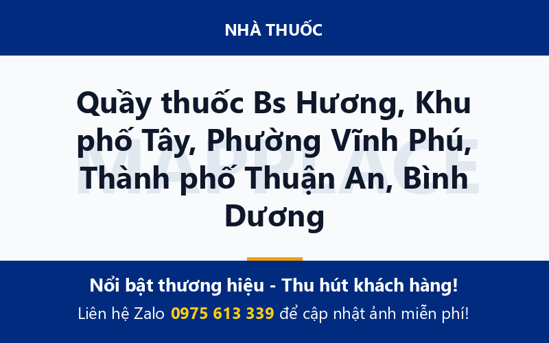 Quầy thuốc Bs Hương, Khu phố Tây, Phường Vĩnh Phú, Thành phố Thuận An, Bình Dương