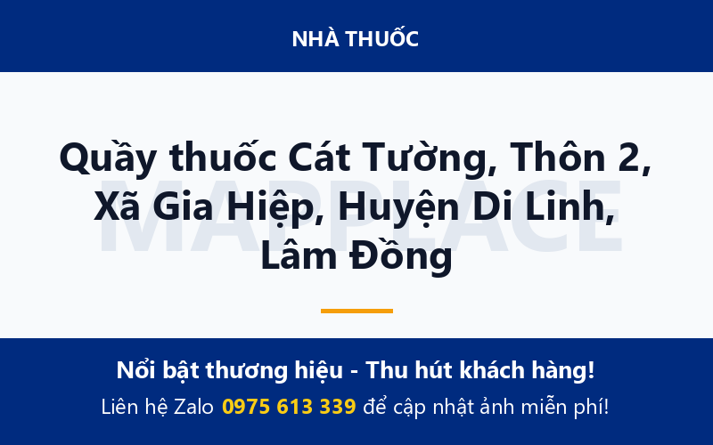 Quầy thuốc Cát Tường, Thôn 2, Xã Gia Hiệp, Huyện Di Linh, Lâm Đồng