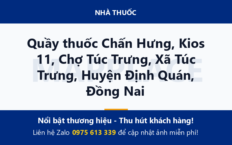 Quầy thuốc Chấn Hưng, Kios 11, Chợ Túc Trưng, Xã Túc Trưng, Huyện Định Quán, Đồng Nai