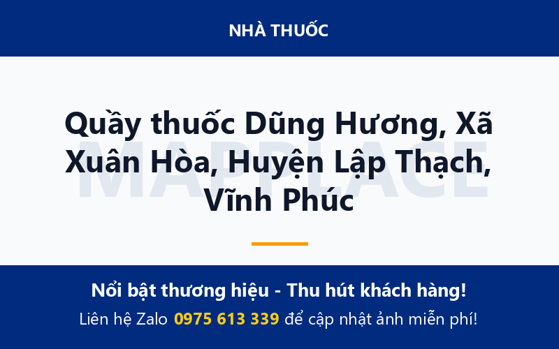 Quầy thuốc Dũng Hương, Xã Xuân Hòa, Huyện Lập Thạch, Vĩnh Phúc