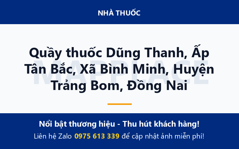 Quầy thuốc Dũng Thanh, Ấp Tân Bắc, Xã Bình Minh, Huyện Trảng Bom, Đồng Nai