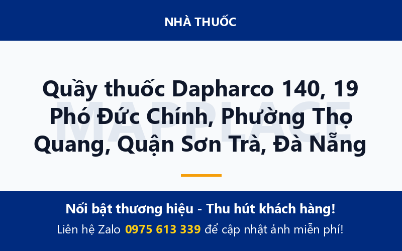 Quầy thuốc Dapharco 140, 19 Phó Đức Chính, Phường Thọ Quang, Quận Sơn Trà, Đà Nẵng