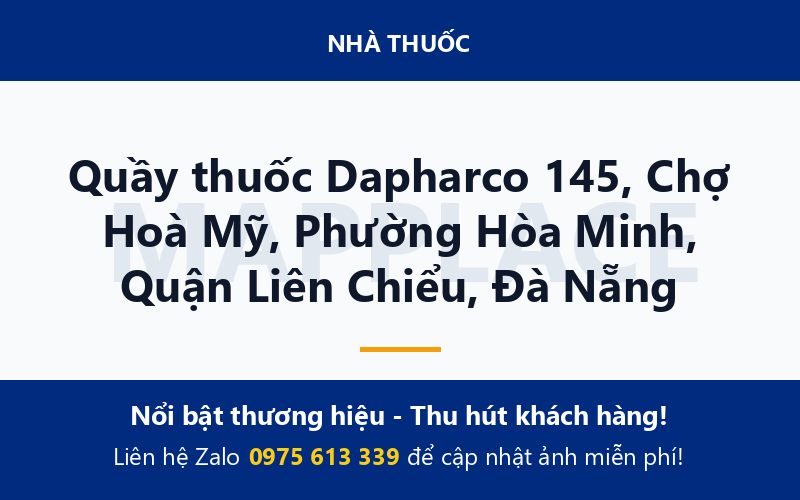 Quầy thuốc Dapharco 145, Chợ Hoà Mỹ, Phường Hòa Minh, Quận Liên Chiểu, Đà Nẵng