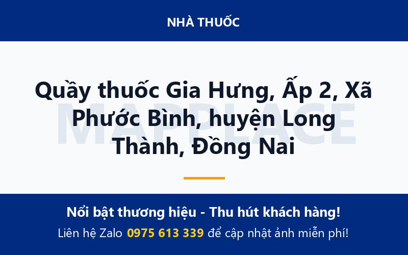 Quầy thuốc Gia Hưng, Ấp 2, Xã Phước Bình, huyện Long Thành, Đồng Nai