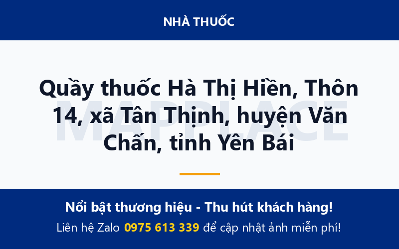 Quầy thuốc Hà Thị Hiền, Thôn 14, xã Tân Thịnh, huyện Văn Chấn, tỉnh Yên Bái