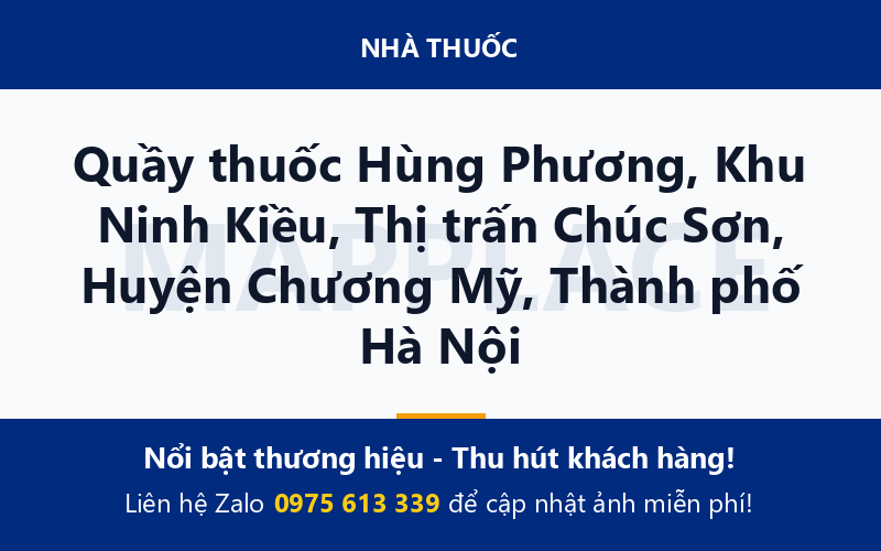 Quầy thuốc Hùng Phương, Khu Ninh Kiều, Thị trấn Chúc Sơn, Huyện Chương Mỹ, Thành phố Hà Nội