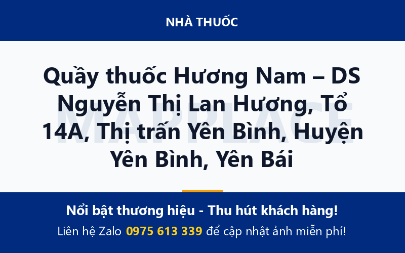 Quầy thuốc Hương Nam – DS Nguyễn Thị Lan Hương, Tổ 14A, Thị trấn Yên Bình, Huyện Yên Bình, Yên Bái