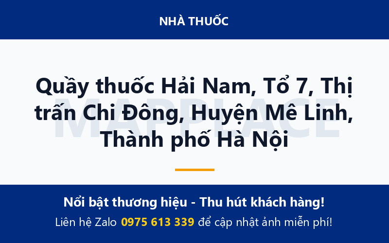 Quầy thuốc Hải Nam, Tổ 7, Thị trấn Chi Đông, Huyện Mê Linh, Thành phố Hà Nội