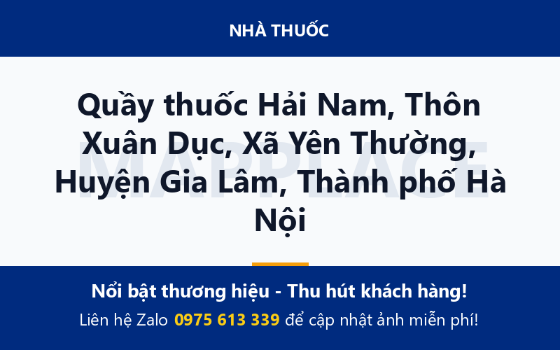 Quầy thuốc Hải Nam, Thôn Xuân Dục, Xã Yên Thường, Huyện Gia Lâm, Thành phố Hà Nội