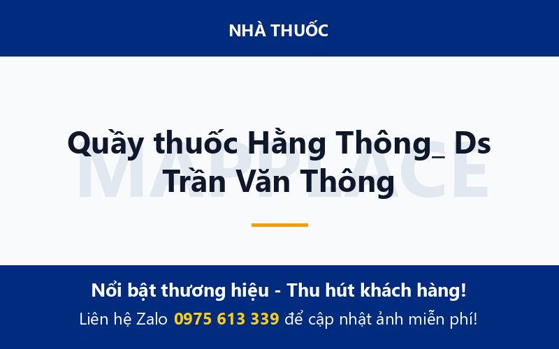 Quầy thuốc Hằng Thông_ Ds Trần Văn Thông