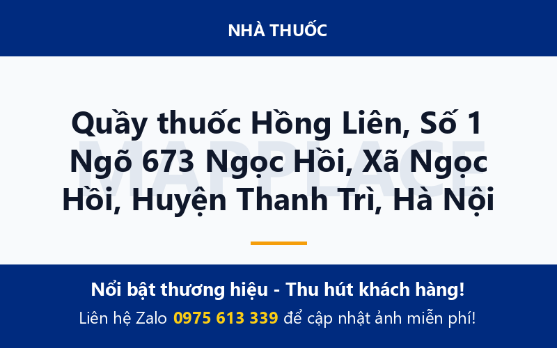 Quầy thuốc Hồng Liên, Số 1 Ngõ 673 Ngọc Hồi, Xã Ngọc Hồi, Huyện Thanh Trì, Hà Nội