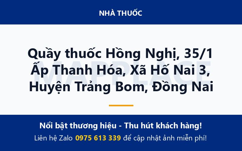 Quầy thuốc Hồng Nghị, 35/1 Ấp Thanh Hóa, Xã Hố Nai 3, Huyện Trảng Bom, Đồng Nai