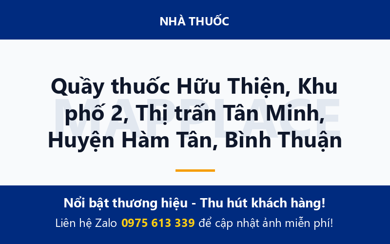 Quầy thuốc Hữu Thiện, Khu phố 2, Thị trấn Tân Minh, Huyện Hàm Tân, Bình Thuận