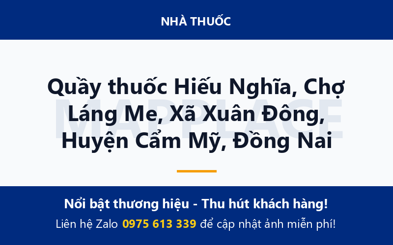 Quầy thuốc Hiếu Nghĩa, Chợ Láng Me, Xã Xuân Đông, Huyện Cẩm Mỹ, Đồng Nai