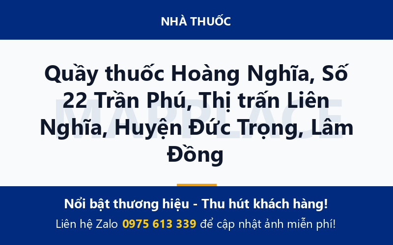Quầy thuốc Hoàng Nghĩa, Số 22 Trần Phú, Thị trấn Liên Nghĩa, Huyện Đức Trọng, Lâm Đồng