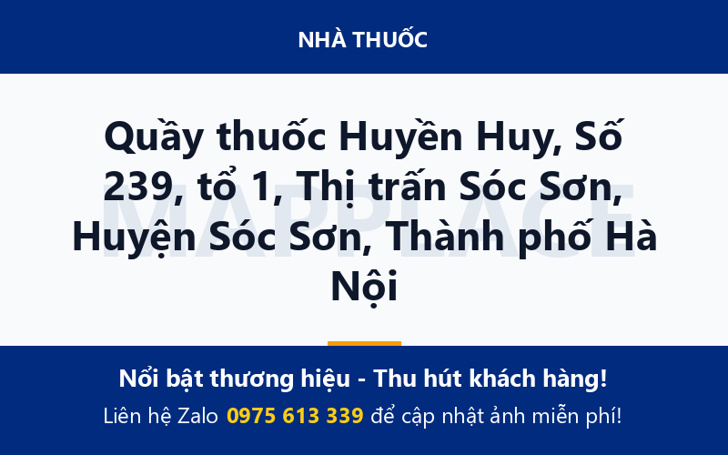 Quầy thuốc Huyền Huy, Số 239, tổ 1, Thị trấn Sóc Sơn, Huyện Sóc Sơn, Thành phố Hà Nội